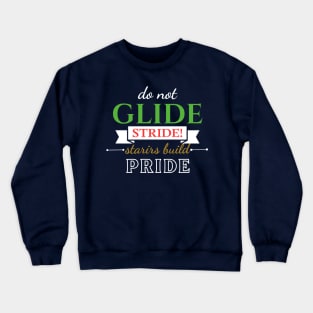 Do Not Glide Stride Stairs Build Pride Crewneck Sweatshirt